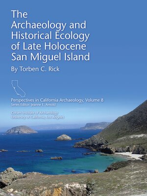 cover image of The Archaeology and Historical Ecology of Late Holocene San Miguel Island